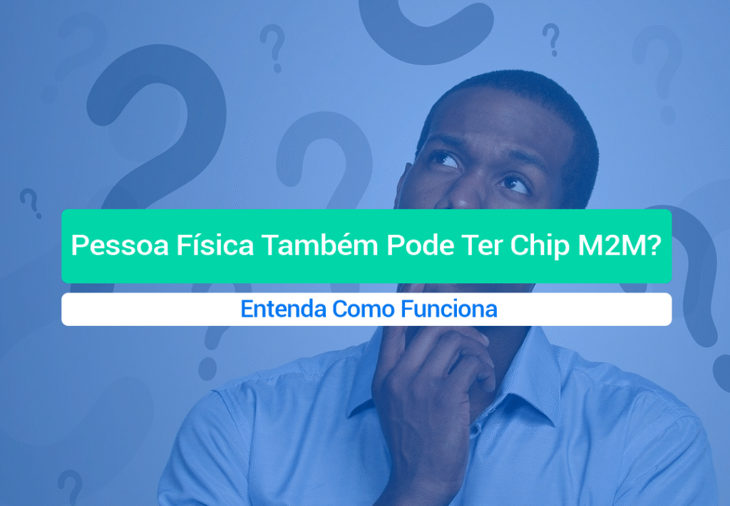 Pessoa Física Também Pode Ter Chip M2M? Descubra Pessoa Física Também Pode Ter Chip M2M? Sim, compras podem serem feitas no CPF, porém existem algumas regras. Entenda quais são. Leia!
