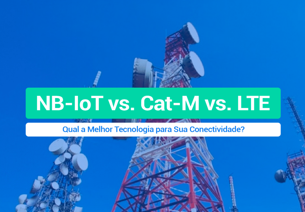 NB-IoT Vs. Cat-M Vs. LTE: Entenda As Tecnologias vamos explorar as diferenças entre NB-IoT, Cat-M (LTE-M) e LTE, três tecnologias fundamentais para conexão de dispositivos.