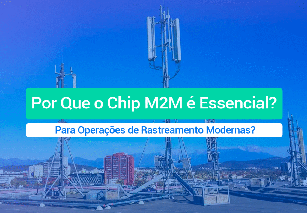 Por Que O Chip M2M é Essencial Para Operações IoT? Por Que O Chip M2M é Essencial? A tecnologia M2M permite que veículos, contêineres, cargas e até pessoas sejam monitorados em tempo real.