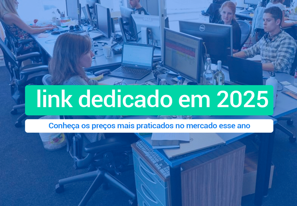 Qual O Valor De Um Link Dedicado Em 2025? Veja A Média Veja a média e Qual O Valor De Um Link Dedicado Em 2025 para mudar a conexão da sua empresa para uma de qualidade de lan to lan.
