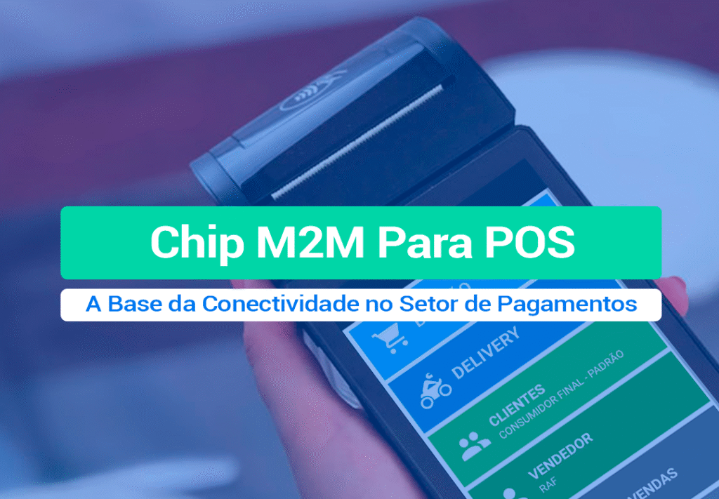 Chip M2M Para POS: A Base Da Conectividade No Setor O Chip M2M Para POS é o responsável pela comunicação segura, estável e criptografadas entre a maquininha e o sistema bancário. Entenda!