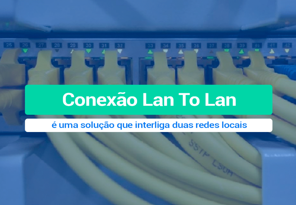 Conexão LAN To LAN: O Que É E Como Funciona A conexão LAN to LAN é um tipo de comunicação direta entre duas ou mais redes locais, utilizando um link dedicado. Entenda!