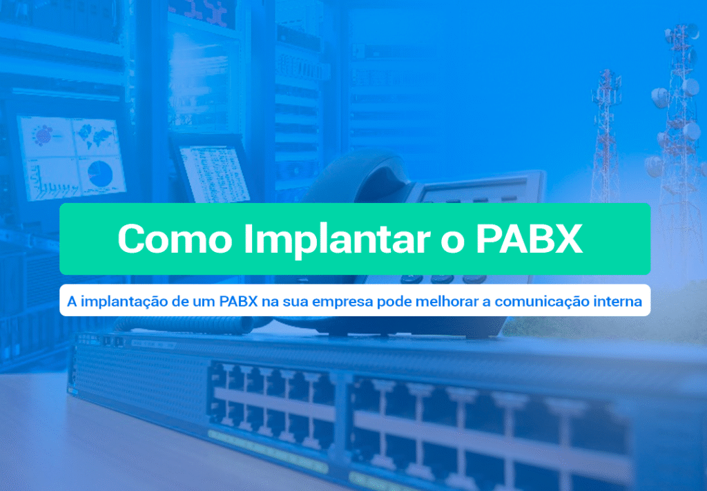Como Implantar Um PABX Na Minha Empresa? Guia Prático Implantar um PABX na sua empresa pode ser o divisor de águas que faltava para transformar a comunicação interna e externa do seu negócio.