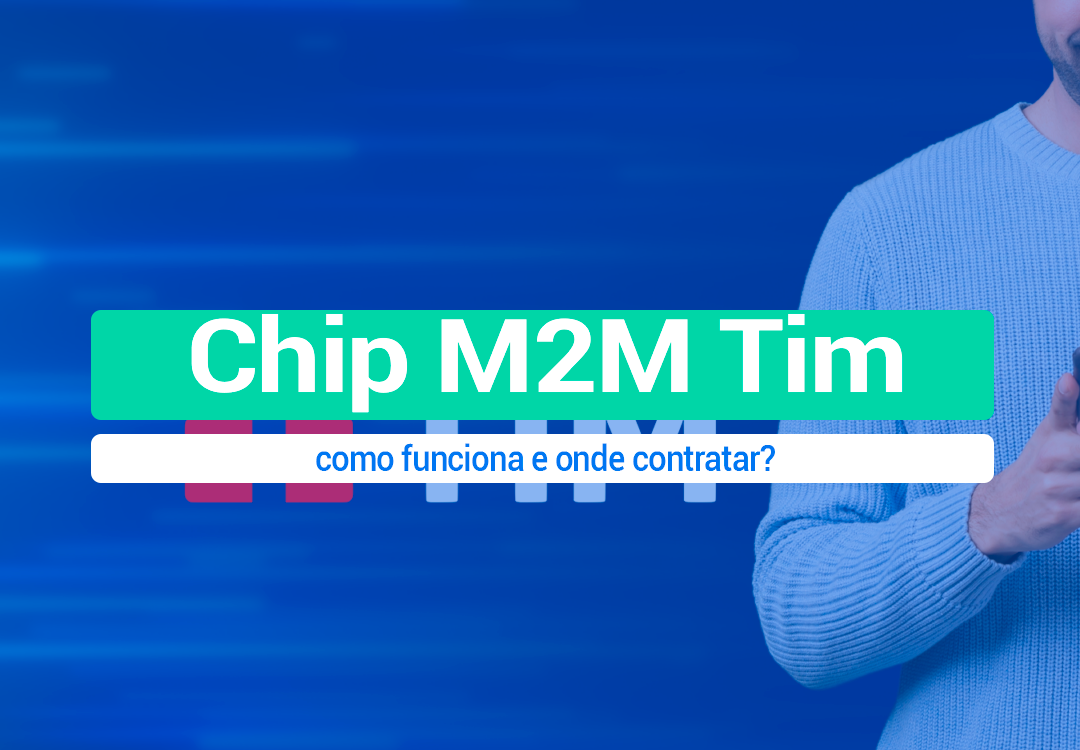 Onde Comprar Chip M2M Tim? Saiba como funciona e onde contratar chip m2m tim para rastreamento, telemetria, central de alarmes e aplicações NB-iot.