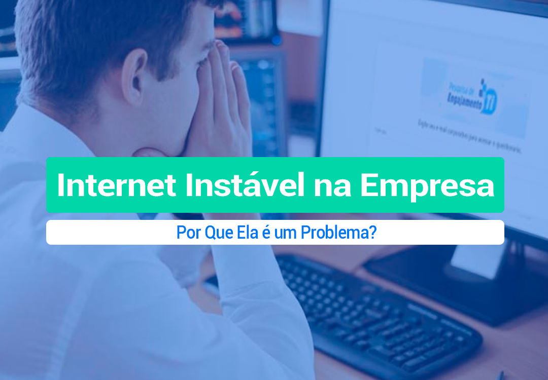 Internet Instável Na Empresa? Saiba Como Resolver Internet lenta? Internet Instável Na Empresa? isso pode estar prejudicando o seu faturamento. Saiba como eliminar esse problema de conexão.