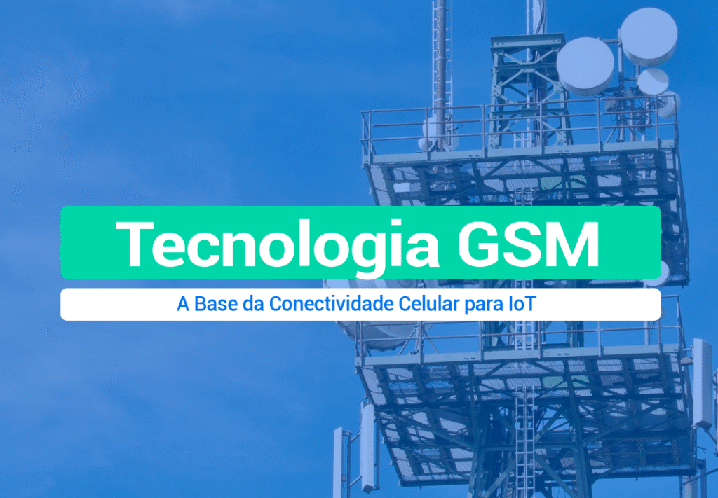 Tecnologia GSM: A Base Da Conectividade Celular Para IoT O termo GSM significa Global System for Mobile Communications, um padrão digital de comunicação móvel que surgiu nos anos 90. Entenda!