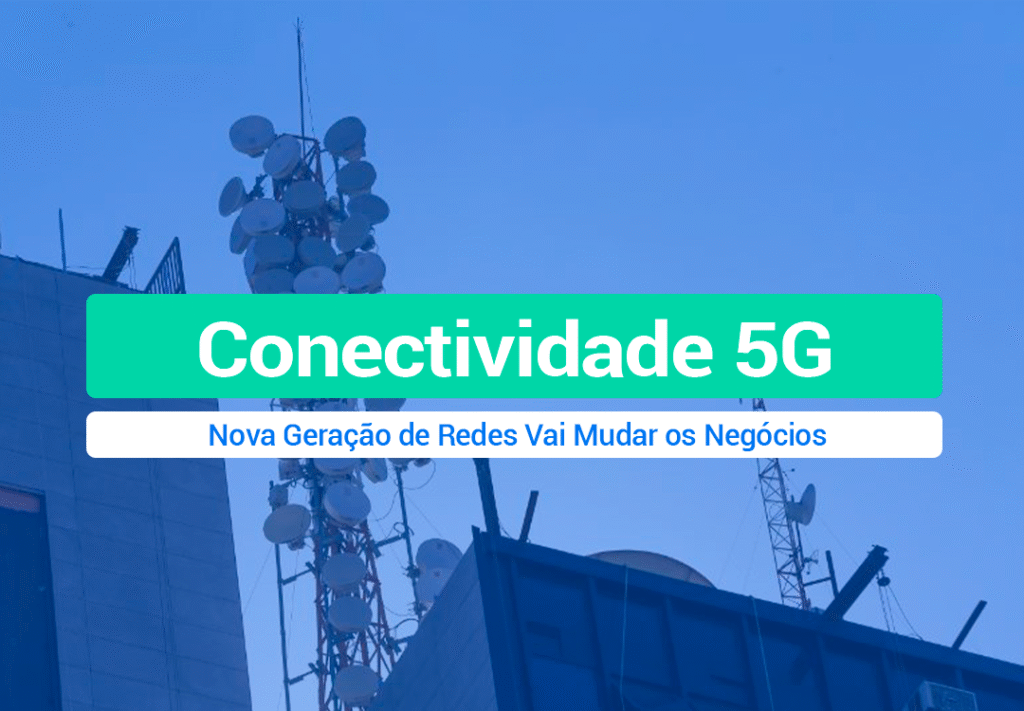 Conectividade 5G: Como A Nova Geração Da Rede Conectividade 5G significa que dados podem ser transmitidos e recebidos praticamente em tempo real nas suas aplicações. Saiba mais >>
