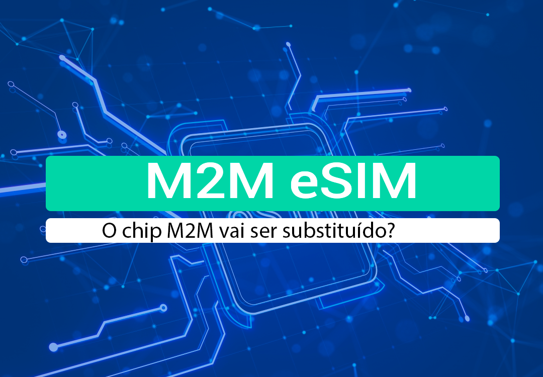O Chip M2M Vai Ser Substituído Pelo M2M ESIM? O M2M eSIM (Embedded SIM) surge como evolução direta do chip M2M. Mas é uma realidade que não esta tão próxima do Brasil...Entenda!