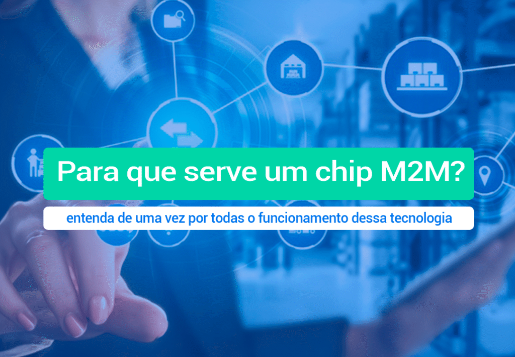 Para Que Serve Um Chip M2M? Guia Prático Passo A Passo Ainda não sabe Para Que Serve Um Chip M2M de IOT? detalhamos passo a passo das principais tecnologias, preço e como contratar.