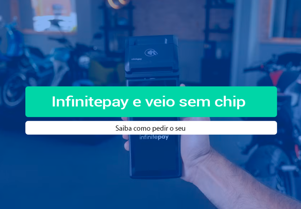 Comprei Uma InfinitePay E Veio Sem Chip: E Agora? Comprei uma InfinitePay e veio sem chip? Não é um Erro! Entenda porque sua maquininha não vem com chip e como pedir o seu. Leia!