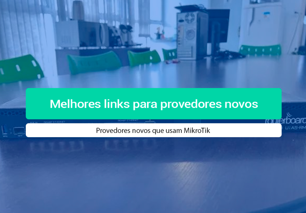 Melhores Links Para Provedores Novos Com MikroTik Em 2026 Descubra os melhores equipamentos MikroTik e links dedicados para provedores novos. Saiba como escalar seu ISP