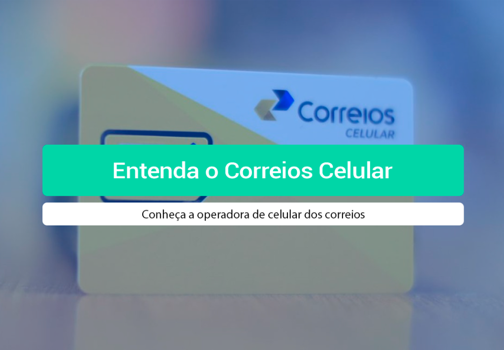 Correios Celular: Entenda A Operadora Dos Correios Conheça o Correios Celular a operadora de telefonia e dados moveis dos correios e o diferencial no mercado de telecom.