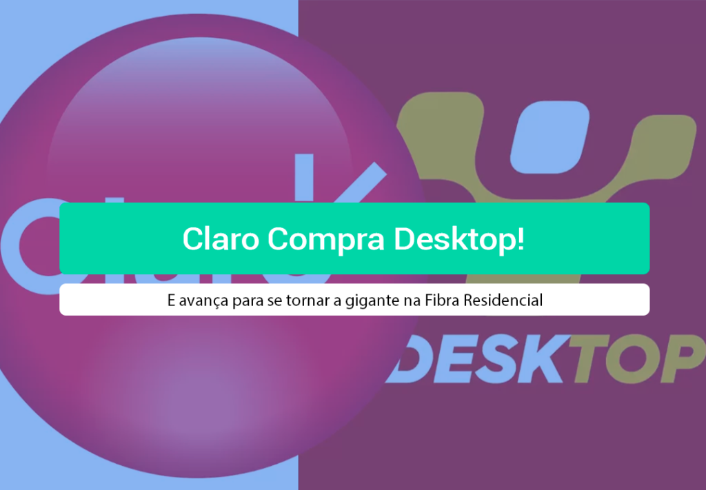 Claro Compra Desktop: Entenda O Impacto No Mercado De Fibra Entenda os detalhes da compra da Desktop pela Claro por R$ 2,4 bilhões e como essa fusão transforma o cenário de conectividade e fibra óptica.