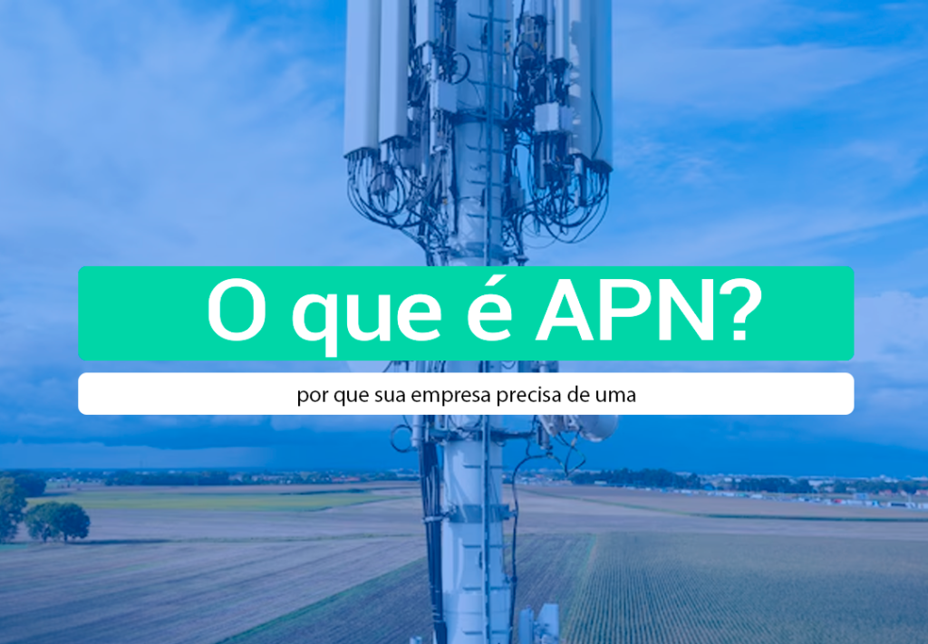 O Que é APN Privativa E Como Funciona Na Prática - Entenda Entenda o que é APN privativa, como ela funciona em chips M2M e por que sua empresa precisa dessa solução para garantir segurança e controle