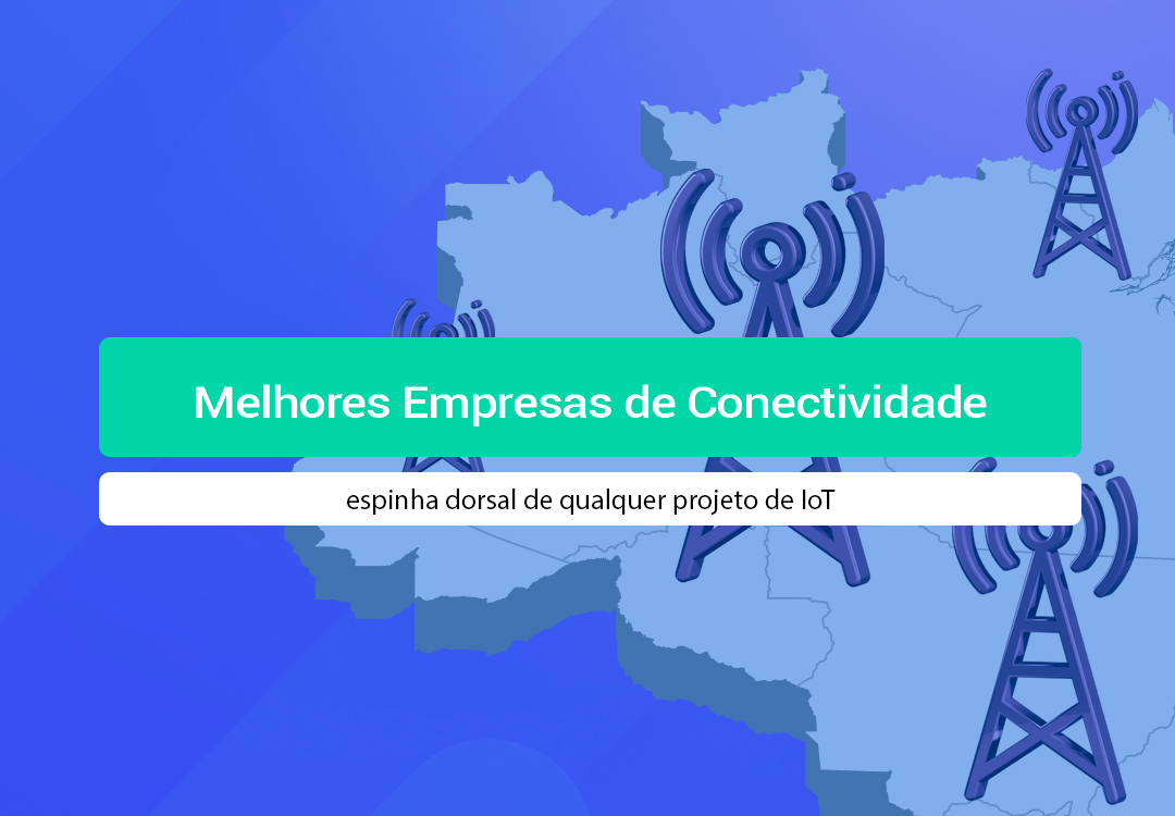 Melhores Empresas De Conectividade M2M E IoT Do Brasil Conheça as melhores empresas de conectividade M2M e IoT do Brasil e saiba por que a IOT Conect é a escolha mais completa do mercado