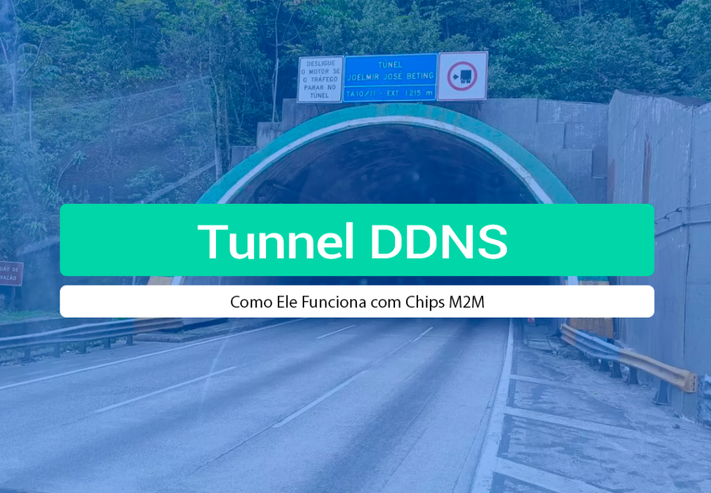 O Que é Tunnel DDNS E Como Funciona Com Chip M2M Entenda o que é Tunnel DDNS, como ele funciona com chip M2M e quando usar essa solução para acesso remoto seguro a dispositivos IoT