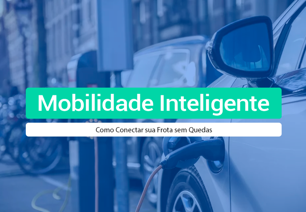 Mobilidade Inteligente: Como Conectar Sua Frota Sem Quedas Garanta mobilidade inteligente com conectividade multirrede IOT Conect. Troca automática de operadora e suporte 24/7 para sua frota
