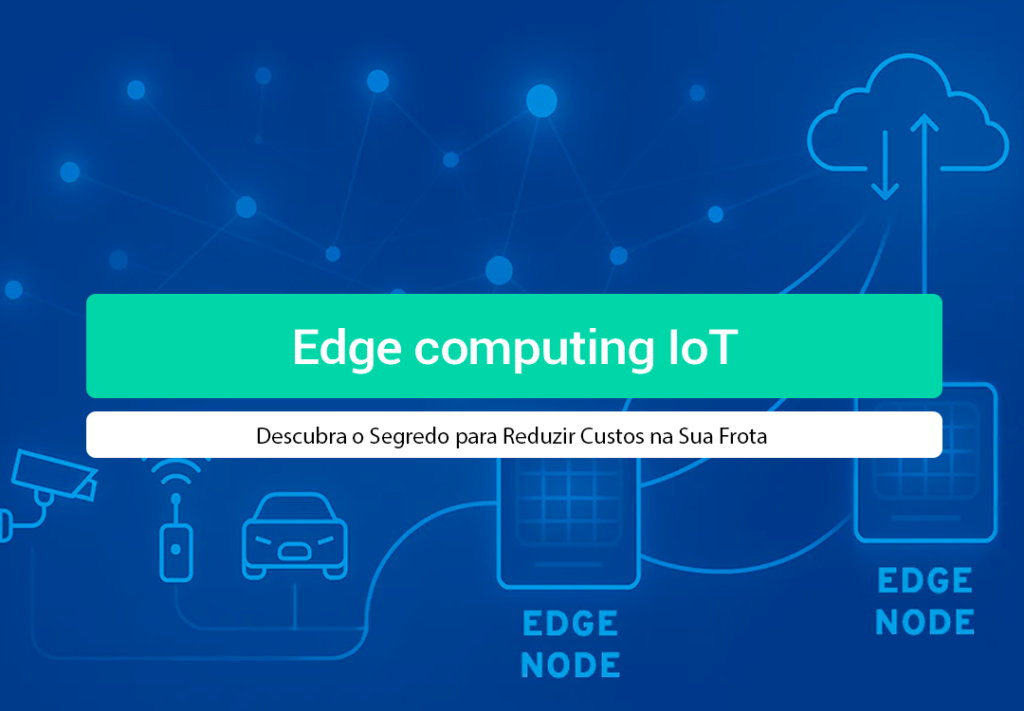 Edge Computing IoT: Acelere A Conectividade Do Seu Negócio Descubra como a Edge Computing IoT reduz a latência e os custos da sua empresa. Veja aplicações e impulsione sua conectividade