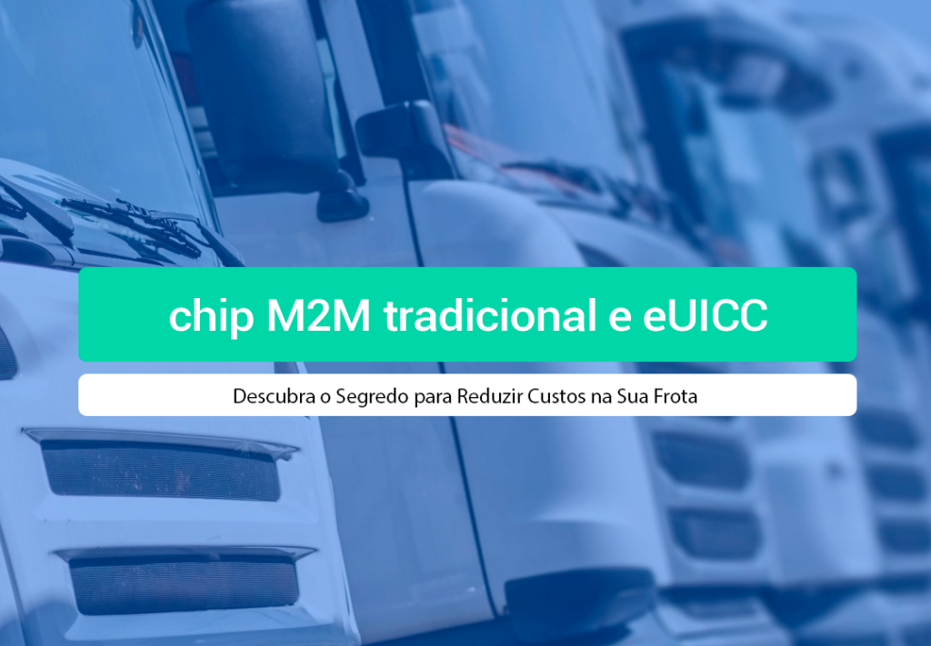 esim m2m: Descubra o Segredo para Reduzir Custos na Sua Frota