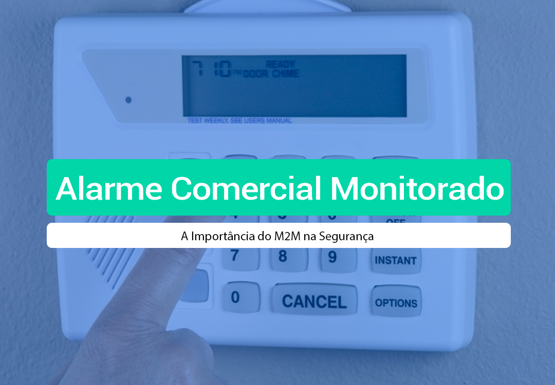 Alarme Comercial Monitorado: Proteção Com M2M escubra como a conectividade M2M evita falhas de sinal no alarme comercial monitorado. Conheça as soluções de dados para segurança